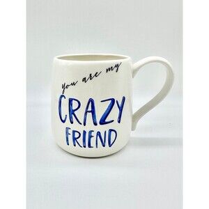 "You Are My Crazy Friend" Ceramic Coffee Mug Cup by Our Name is Mud